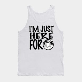 I'm Just Here For Coffee Tank Top